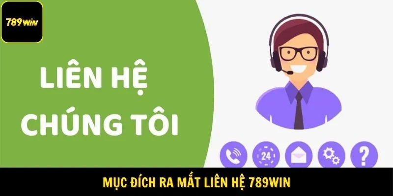 Mục đích ra mắt Liên hệ 789Win
