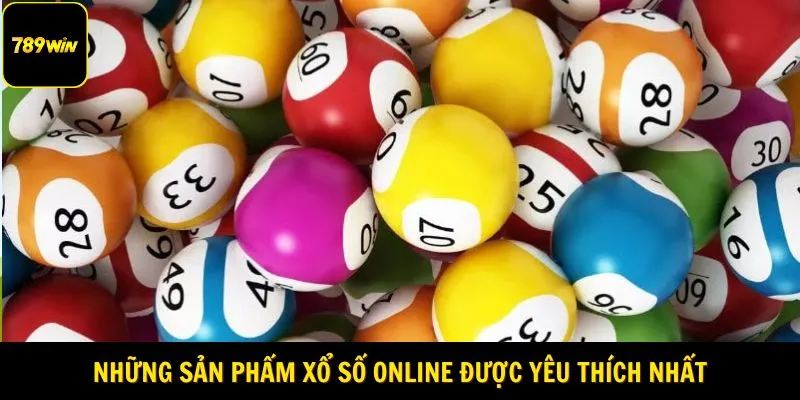 Những sản phẩm xổ số online được yêu thích nhất