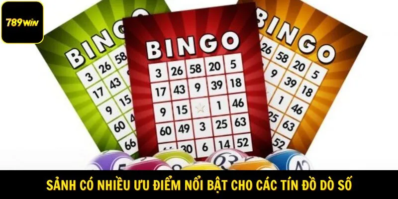Sảnh có nhiều ưu điểm nổi bật cho các tín đồ dò số