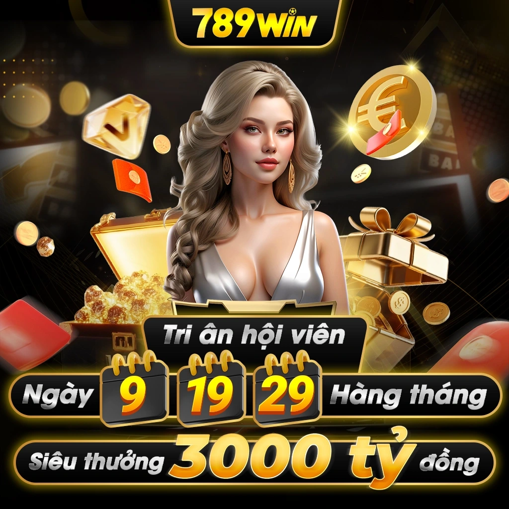 789WIN Tri ân hội viên thưởng 3000 tỷ đồng
