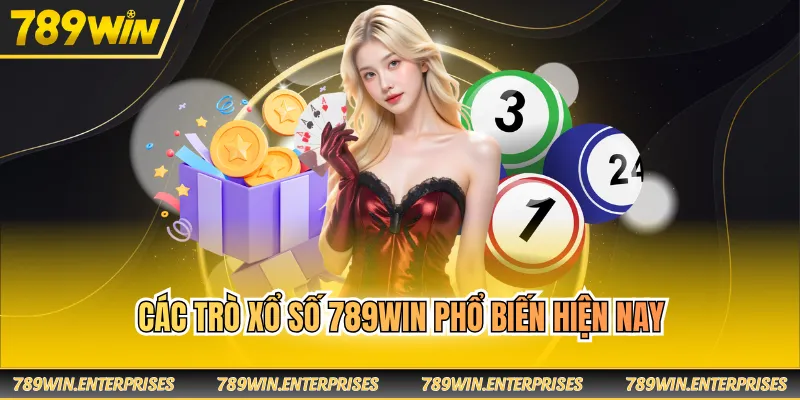 Các trò xổ số 789WIN phổ biến hiện nay