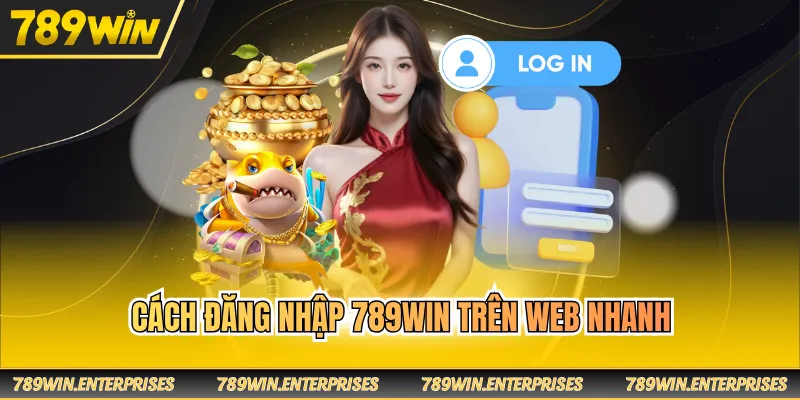 Cách đăng nhập 789WIN trên web nhanh