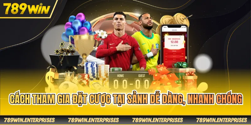 Cách tham gia đặt cược tại sảnh dễ dàng, nhanh chóng