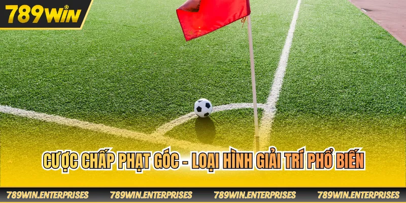 Cược chấp phạt góc - Loại hình giải trí phổ biến