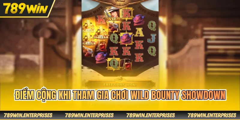 Điểm cộng khi tham gia chơi Wild Bounty Showdown