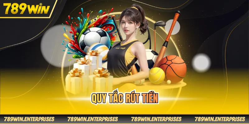 Quy tắc rút tiền