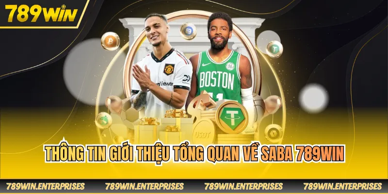 Thông tin giới thiệu tổng quan về SABA 789WIN