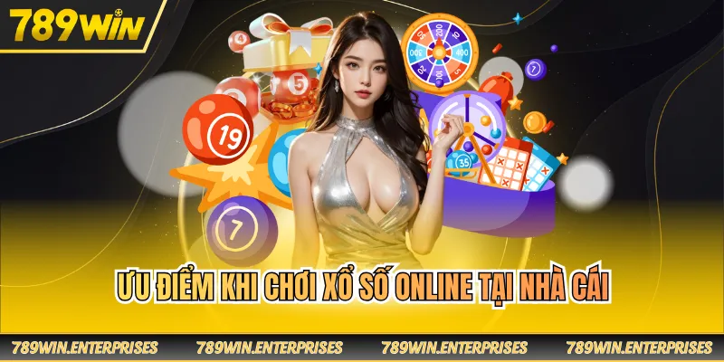 Ưu điểm khi chơi xổ số online tại nhà cái